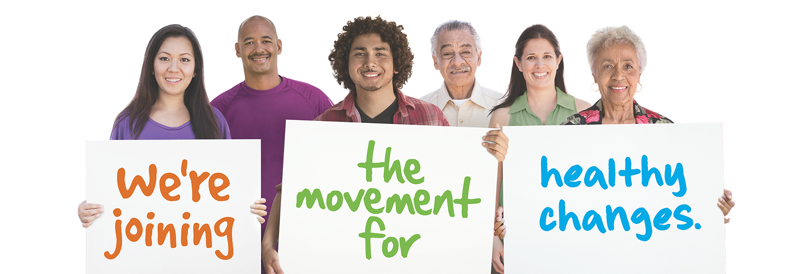 Group of people holding signs that say: We're joining the movement for healthy changes. 